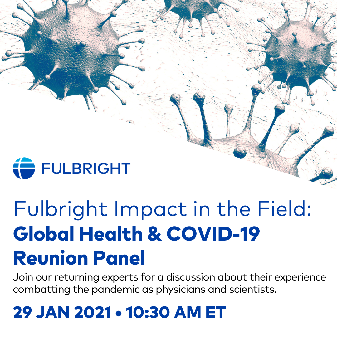 Fulbright Impact in the Field: Global Health & COVID-19 Reunion Panel Flyer